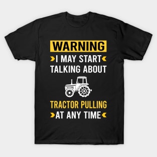 Warning Tractor Pulling T-Shirt